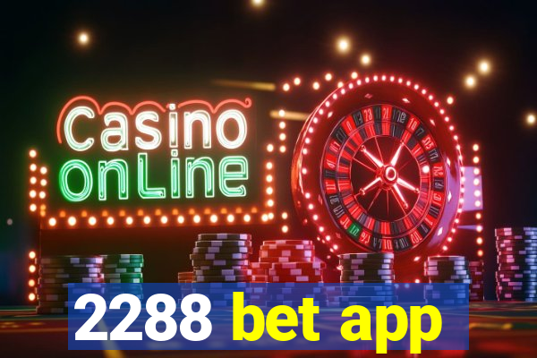 2288 bet app